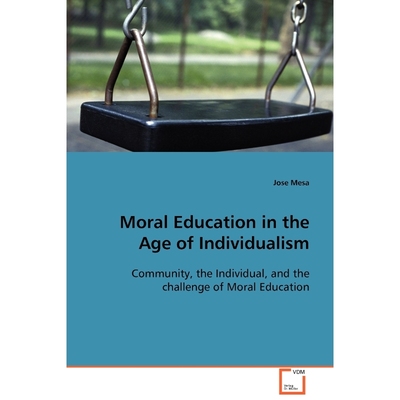 按需印刷Moral Education in the Age of Individualism[9783639089080]