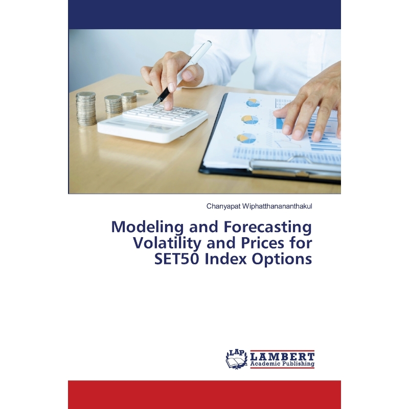 按需印刷Modeling and Forecasting Volatility and Prices for SET50 Index Options[9783659531446]