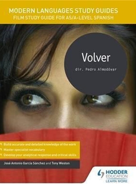 预订Modern Languages Study Guides: Volver:Film Study Guide for AS/A-level Spanish