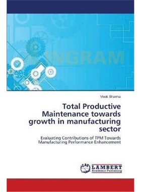 按需印刷Total Productive Maintenance towards growth in manufacturing sector[9783659181269]