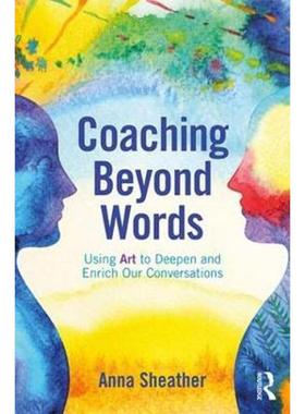 按需印刷Coaching Beyond Words:Using Art to Deepen and Enrich Our Conversations[9780815348740]
