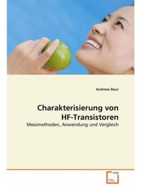 预订【德语】 Charakterisierung von HF-Transistoren:Messmethoden, Anwendung und Vergleich