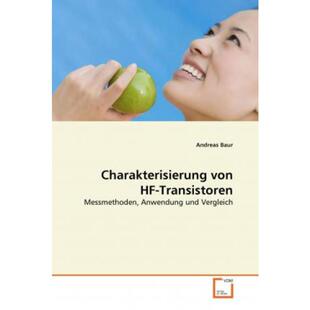 预订不退不换德语 Charakterisierung von HF-Transistoren:Messmethoden, Anwendung und Vergleich