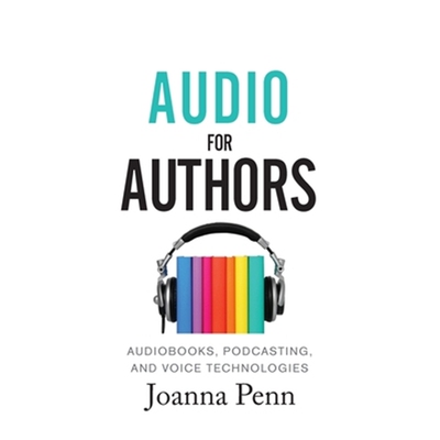 按需印刷不退不换Audio For Authors:Audiobooks, Podcasting, And Vo[9781913321239]