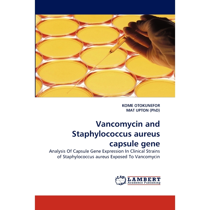 按需印刷Vancomycin and Staphylococcus Aureus Capsule Gene[9783838383989]
