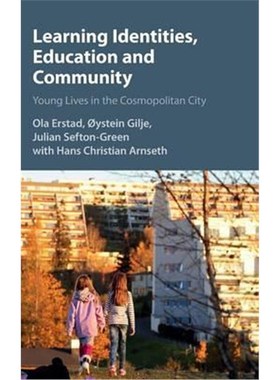 按需印刷Learning Identities, Education and Community:Young Lives in the Cosmopolitan City[9781107046955]