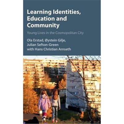 按需印刷Learning Identities, Education and Community:Young Lives in the Cosmopolitan City[9781107046955]