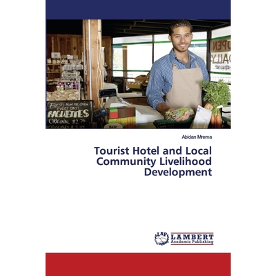 按需印刷Tourist Hotel and Local Community Livelihood Development[9783659775451]