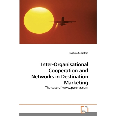 按需印刷Inter-Organisational Cooperation and Networks in Destination Marketing[9783639137538]