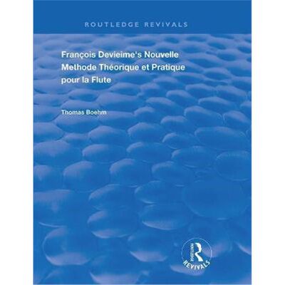 按需印刷Francois Devienne's Nouvelle Methode Theorique et Pratique pour la Flute[9781138391130]