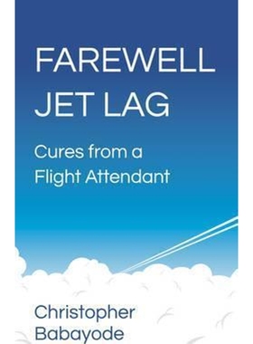 按需印刷Farewell Jet Lag - Cures from a Flight Attendant[9781784520786]