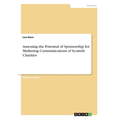按需印刷Assessing the Potential of Sponsorship for Marketing Communications of Scottish Charities[9783668605435]