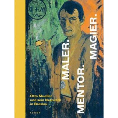 预订【德语】 Maler. Mentor. Magier.:Otto Mueller und sein Netzwerk in Breslau. Katalog zur Ausstellung im Hamburger Bahn