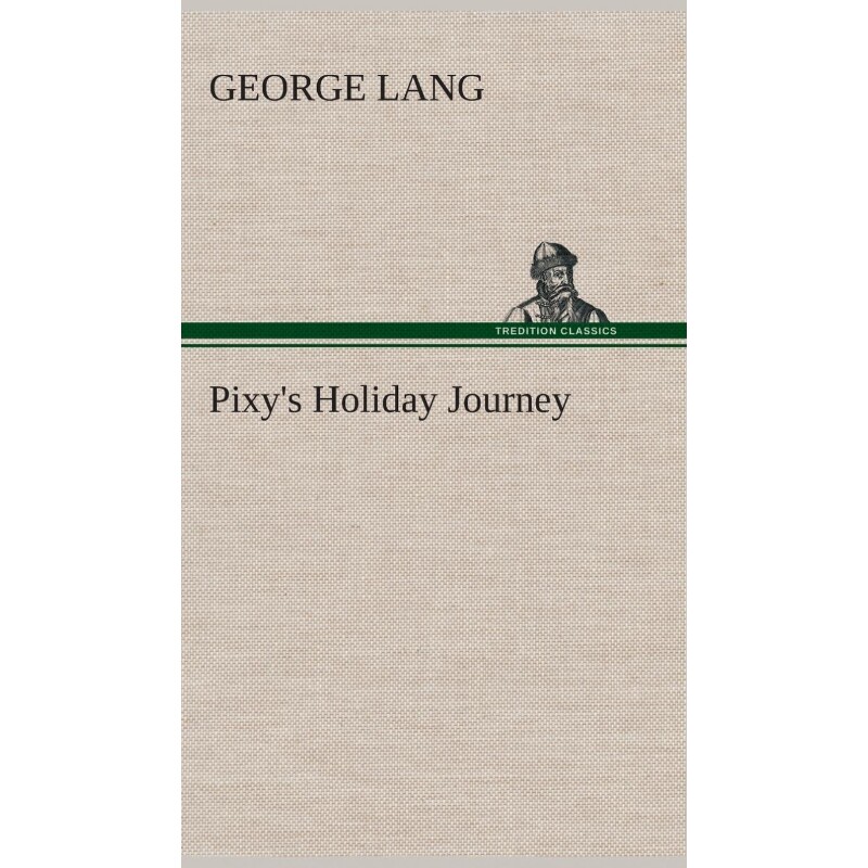 按需印刷不退不换Pixy's Holiday Journey[9783849519483]