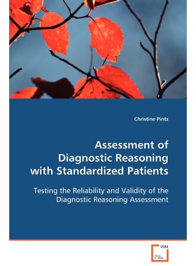 按需印刷不退不换Assessment of Diagnostic Reasoning with Standardized Patients[9783639089820]