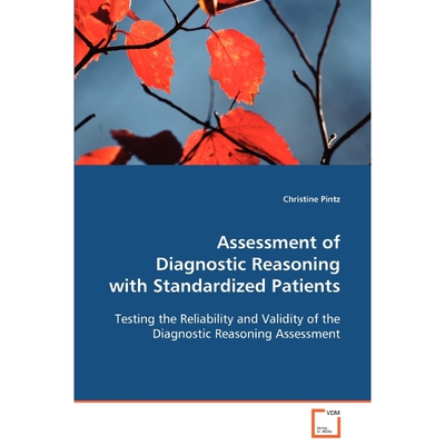 按需印刷不退不换Assessment of Diagnostic Reasoning with Standardized Patients[9783639089820]