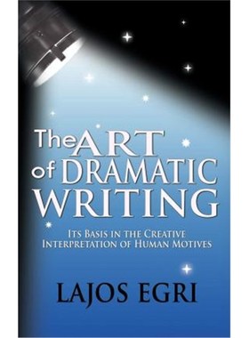 按需印刷The Art Of Dramatic Writing:Its Basis In The Creative Interpretation Of Human Motives[9781607961307]