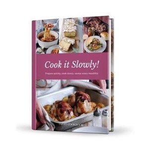 预订Cook it Slowly!:Prepare Quickly, Cook Slowly, Savour Every Mouthful