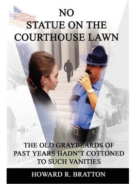 按需印刷No Statue on the Courthouse Lawn:The Old Graybeards of Past Years Hadn[9780595224050]