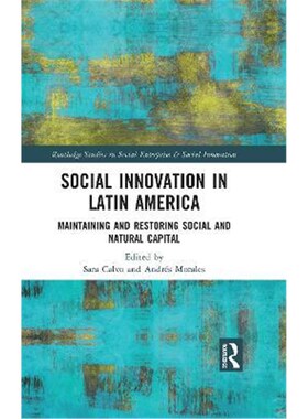 按需印刷不退不换Social Innovation in Latin America:Maintaining and Restoring Social and Natural Capital[9780367416881]