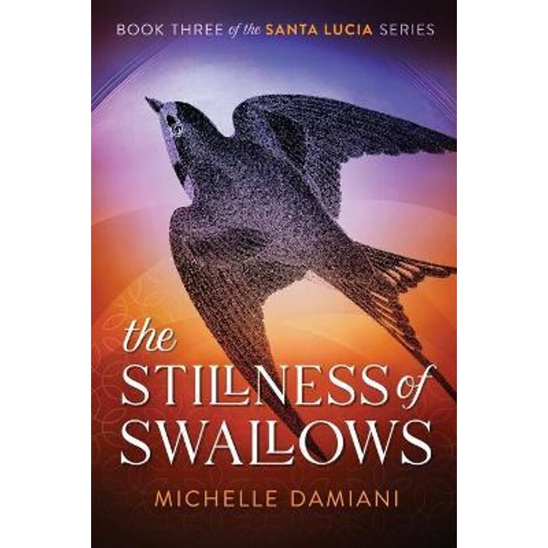 按需印刷不退不换The Stillness of Swallows:Book Three of the Santa Lucia Series[9780578659725]