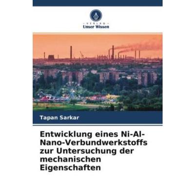 预订不退不换德语 Entwicklung eines Ni-Al-Nano-Verbundwerkstoffs zur Untersuchung der mechanischen Ei