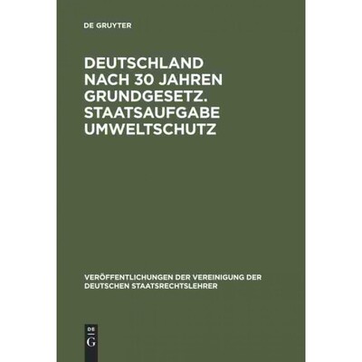 按需印刷不退不换DEG Deutschland nach 30 Jahren Grundgesetz. Staatsaufgabe Umweltschutz[9783110083644]