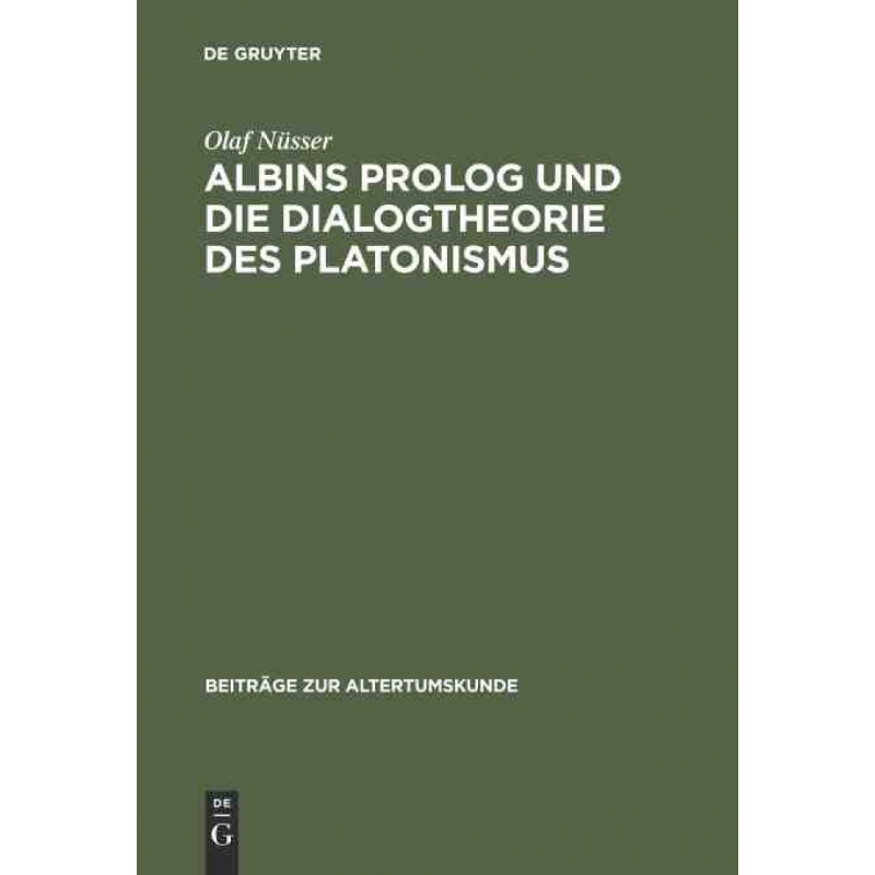 按需印刷DEG Albins Prolog und die Dialogtheorie des Platonismus[9783598774614]
