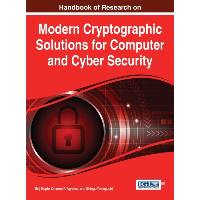 按需印刷不退不换Handbook of Research on Modern Cryptographic Solutions for Computer and Cyber Security[9781522501053]