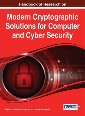 按需印刷不退不换Handbook of Research on Modern Cryptographic Solutions for Computer and Cyber Security[9781522501053]