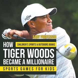 Games Tiger Became Books 预订How Millionaire Woods Kids for Sports Outdoors Children