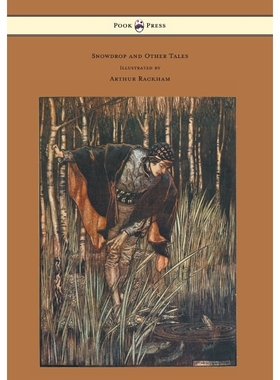 按需印刷Snowdrop and Other Tales - Illustrated by Arthur Rackham[9781447477372]