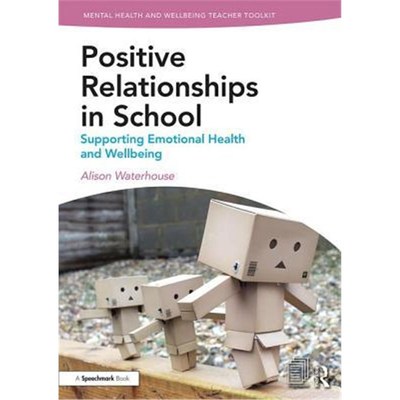 按需印刷不退不换Positive Relationships in School:Supporting Emotional Health and Wellbeing[9781138370296]