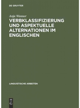 按需印刷不退不换DEG Verbklassifizierung und aspektuelle Alternationen im Englischen[9783484303980]