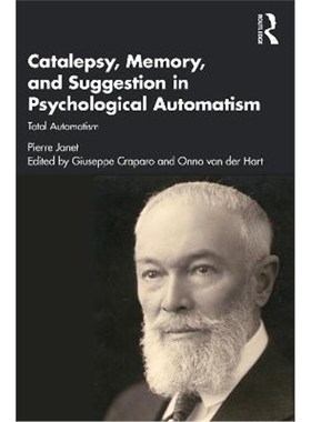 按需印刷Catalepsy, Memory and Suggestion in Psychological Automatism:Total Automatism[9780367254117]