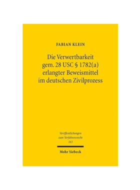 预订【德语】Die Verwertbarkeit gem. 28 USC 1782(a) erlangter Beweismittel im deutschen Zivilprozess:Dissertationsschrift