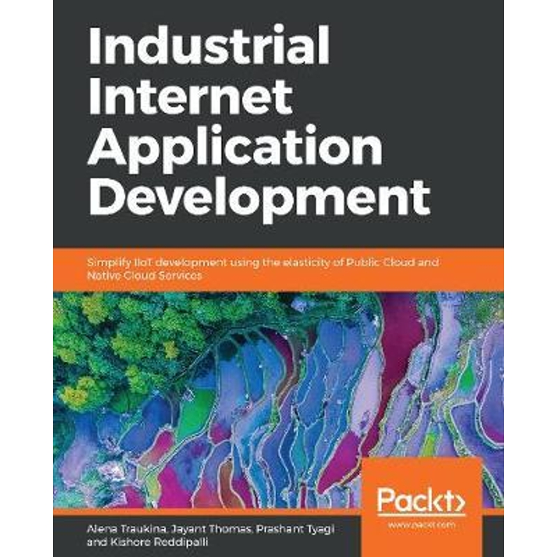 按需印刷Industrial Internet Application Development[9781788298599]