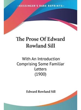 按需印刷不退不换The Prose Of Edward Rowland Sill[9780548639726]