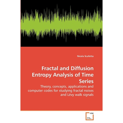 按需印刷不退不换Fractal and Diffusion Entropy Analysis of Time Series[9783639257953]