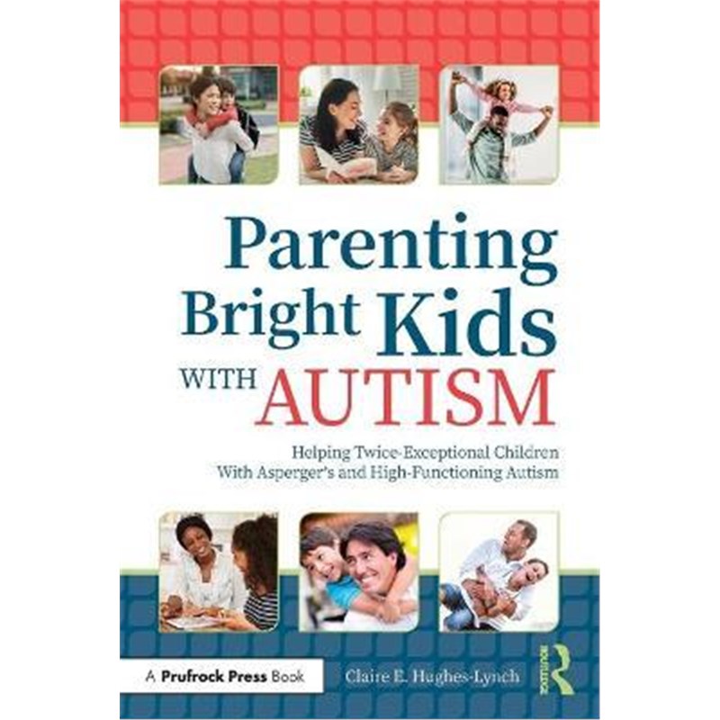 预订Parenting Bright Kids With Autism:Helping Twice-Exceptional Children With Asperger's and High-Functioning Autism