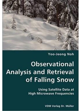 预订不退不换Observational Analysis and Retrieval of Falling Snow- Using Satellite Data at High Microwave Frequencies