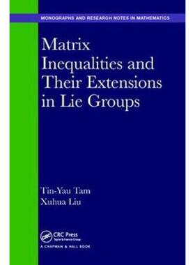 按需印刷不退不换Matrix Inequalities and Their Extensions to Lie Groups[9781498796163]