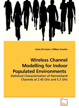 按需印刷Wireless Channel Modelling for Indoor Populated  Environments[9783639133288]