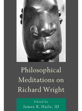 按需印刷不退不换Philosophical Meditations on Richard Wright[9780739197783]
