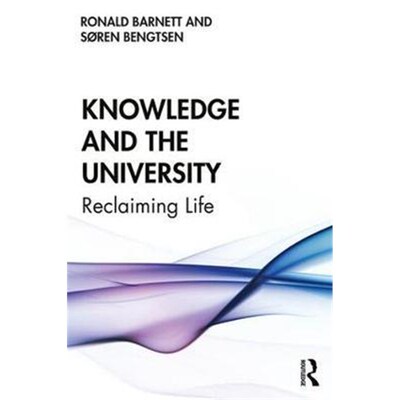 按需印刷不退不换Knowledge and the University:Re-claiming Life[9781138330993]