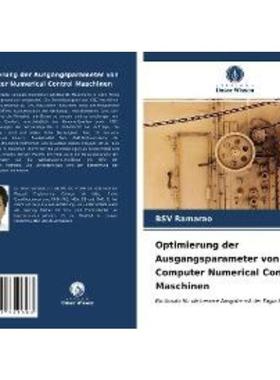 预订【德语】 Optimierung der Ausgangsparameter von Computer Numerical Control Maschinen:Ein Ansa