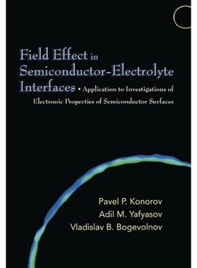 按需印刷Field Effect in Semiconductor-Electrolyte Interfaces[9780691121765]