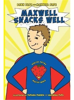 按需印刷Maxwell Snacks Well:Healthy Eating, Healthy World[9780997113167]