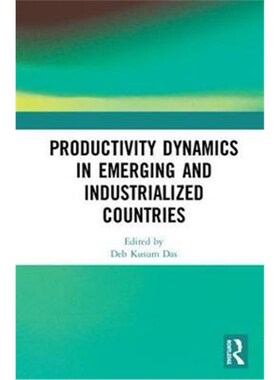 按需印刷不退不换Productivity Dynamics in Emerging and Industrialized Countries[9781138745506]