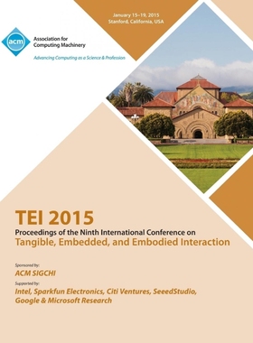 按需印刷TEI 2015 9th International Conference on Tangible, Embedded and Embodied Interaction[9781450335072]